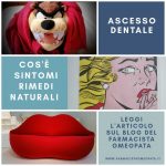 L’ascesso dentale : cos’è, sintomi, rimedi naturali